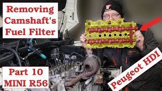 Part 10 - Removing Camshaft's & Fuel Filter on 2009 R56 BMW MINI Cooper Peugeot 1.6 HDI TDCI DV6