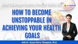 ☀️ How to Become Unstoppable In Achieving Your Health Goals