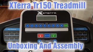 XTerra Fitness TR150 Folding Treadmill - How To Assemble, Set Up, And Unboxing