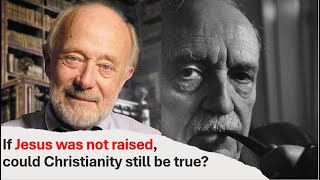 If Jesus didn't rise from the dead, would Christianity be false?