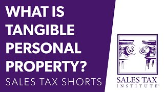 What is Tangible Personal Property? | Sales Tax Shorts