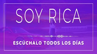 Soy RICA | Afirmaciones Positivas sobre el Dinero | Escúchalo Cada Día