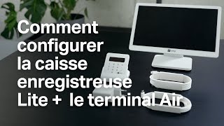 Comment configurer la caisse enregistreuse SumUp Lite et le terminal de paiement SumUp Air