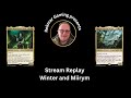 Stream replay - Winter, Misanthropic Guide and Miirym, Sentinel Wyrm