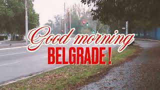 GOOD MORNING BELGRADE