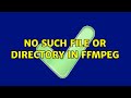 No such file or directory in FFmpeg (9 Solutions!!)