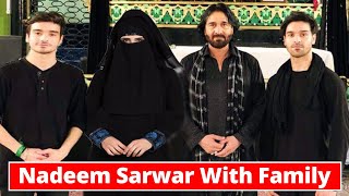 Nadeem Sarwar With Family, Wife, Sons, Daughter, Father, Mother, &  2023 - Nohay & Majlis