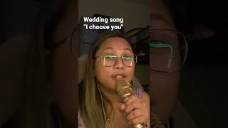 #I Choose You" #Wedding song