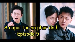 A nupui tur an phur daih || Episode 5