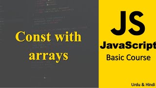 Const with arrays in JavaScript | JavaScript Course in Urdu