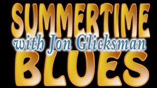 Summertime Blues with Jon Glicksman @ Music Makers NY