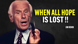 WHEN ALL HOPE IS LOST - Jim Rohn Motivation