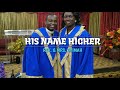 His name is higher|Ps. Jehu Gyimah