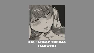 Sia - Cheap Thrills। Slowed