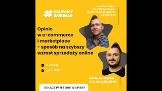 Opinie w e commerce i marketplace , czyli sposób na szybszy wzrost sprzedaży online. #zaufanywebinar