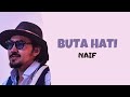 Naif - Buta Hati (Lirik Video) ~ Selama ini aku salah mengartikan maksud dibalik hatimu