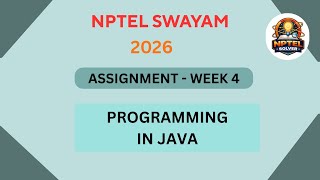 NPTEL Programming in Java ASSIGNMENT 4 Solutions | Week 4 JAN 2026 #nptel#swayamsolver