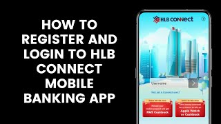 How to Register And Login to HLB Connect Mobile Banking App For Hong Leong Bank Online Transactions