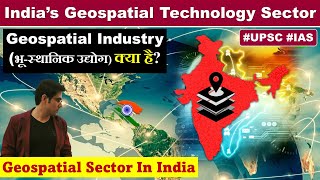 Geospatial Technology | Mapping Policy | Liberalisation of the Geo-Spatial Sector | GEOSPATIAL Data