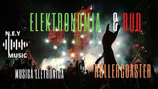 Elektronomia & RUD - Rollercoaster [N.E.Y Music]