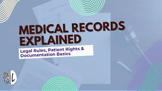 Medical Records Explained: Legal Rules, Patient Rights & Documentation Basics