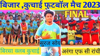 Bijar Final Match 2023 | Birsa Club Kuchai Vs Aranga Fc Ranchi | Tiger Club Bijar Football match