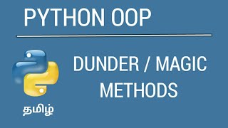 Python OOP - Dunder/Magic Methods | Tamil Tutorial | iCoding