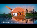 Imagine Dragons - Thunder (Bro Justin Remix) (SeeDeng Intro 2017)