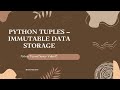 Python Tuples Explained | Immutable Data Storage vs Lists (Python Tutorial for Beginners)