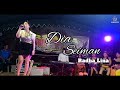 RADHA LINA - DIA SEIMAN || CIPTA : Yadin Takdhut || NEW REMIX 2023 || LIVE DS.MANTANGAI TENGAH