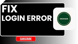 How to Fix Login Error in iWonder | Account Sign-in Problem Guide 2026