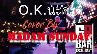 O K นะคะ  Cover By Madam sunday Live  69 Bar and Restaurant 30 05 66