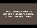 SQL : Using COPY to import a .json file into a PostgreSQL table