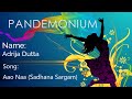 Aao Naa (Sadhana Sargam) - Adrija Dutta - Pandemonium Entry 14