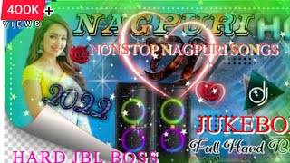 NONSTOP NAGPURI SONGS HARD DJ DANCE SPECIAL DJ NONSTOP NAGPURI DJ REMIX BEST HARD JBL BOSS 2022 DJ।