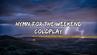 Hymn For The Weekend - Coldplay x Beyonce (Lyrics) 🎵