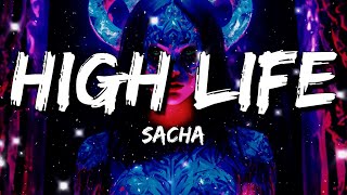 Sacha - High Life (Lyrics)