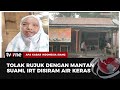 Ibu Rumah Tangga Disiram Air Keras Oleh Mantan Suami | AKIS tvOne