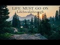 Life Must Go On - Chritian Country Inspirational Song by Lifebreakthrough