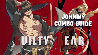 Guilty Gear Strive - Johnny Combo Guide (Season 4)