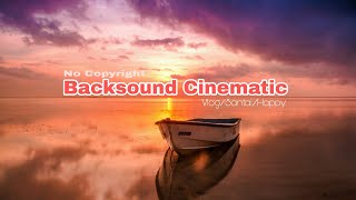 Backsound no copyright musik cinematic/Vlog/Santai/Happy || free music,free backsound keren