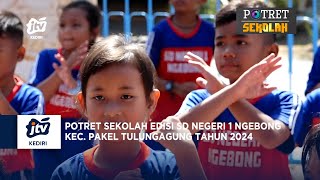 Potret Sekolah Edisi SD Negeri 1 Ngebong Kec Pakel Tulungagung Tahun 2024 Segment 1