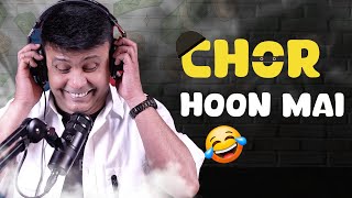 Chor Hoon Mai | Mirchi Murga | RJ Naved