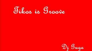 Tikos is Groove