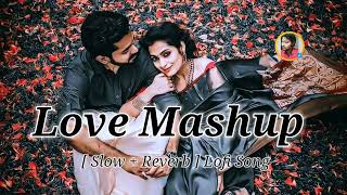 Arijit Singh, B Praak, Jubin Nautiyal & More | Love Mashup Missing Mashup | Lofi, Chill, Mix #song