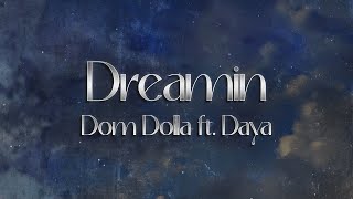 Dom Dolla - Dreamin (Lyrics) ft. Daya