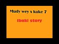 Kuke 7 x mudy wey - ibaki story | singeri audio| ramso.com