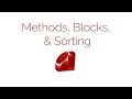 Let's Learn Ruby on Codecademy - Episode 9 - Methods, Blocks, & Sorting