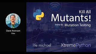 Kill All Mutants! (Intro to Mutation Testing) | Dave Aronson