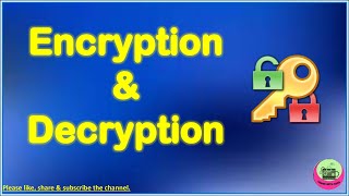 Encryption and Decryption| What is Encryption and Decryption| Concept Explained| S2CS